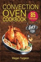 Convection Oven Cookbook