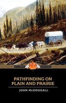 Applewood Canadiana- Pathfinding on Plain and Prairie