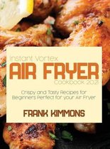 Instant Vortex Air Fryer Cookbook 2021