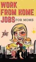 WORK FROM HOME JOBS For Moms