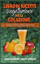 Libro di Ricette Vegetariane per la Colazione