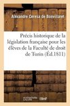 Précis Historique de la Législation Française, À l'Usage Des Élèves de la Faculté de Droit de Turin
