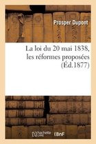 La Loi Du 20 Mai 1838, Les R�formes Propos�es