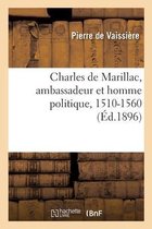 Charles de Marillac, Ambassadeur Et Homme Politique Sous Les R�gnes de Fran�ois Ier, Henri II