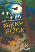 The Spiky and Spiny Night Time Adventures of Nikky and Flick