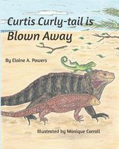 Curtis Curly-tail is Blown Away