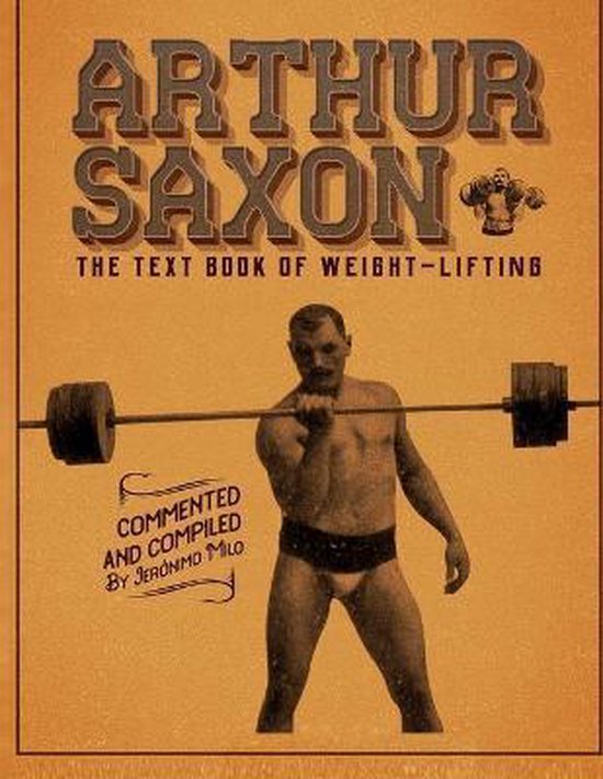 Arthur Saxon. The Text-Book Of Weight-Lifting. - cover