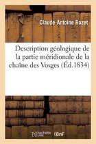 Description G�ologique de la Partie M�ridionale de la Cha�ne Des Vosges
