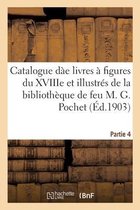 Catalogue de Livres, Ouvrages � Figures Du Xviiie Si�cle, Livres Illustr�s Du XIXe Si�cle