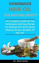 Homemade Hair Oils For Natural Beauty