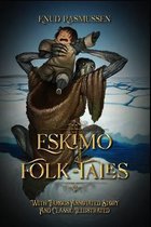 Eskimo Folk-Tales: With Famous Annotated Story And Classic Illustrated