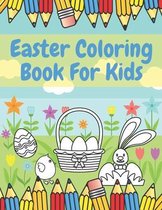Easter Coloring Book For Kids: Full of Easter Eggs And Cute Bunnies, Best Gift For Kids For Easter Time!