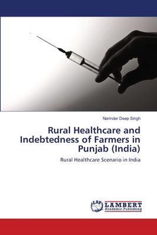 Rural Healthcare and Indebtedness of Farmers in Punjab (India)