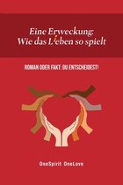 Eine Erweckung: Wie das L(i)eben so spielt