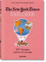 The New York Times Explorer. 100 Voyages Autour Du Monde