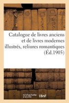 Catalogue de Livres Anciens Et de Livres Modernes Illustrés, Reliures Romantiques