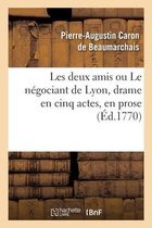 Les Deux Amis Ou Le N�gociant de Lyon, Drame En Cinq Actes, En Prose