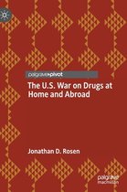 The U S War on Drugs at Home and Abroad