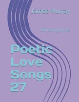 Poetic Love Songs 27