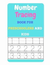 Number Tracing Book for Preschoolers and Kids: Ages 2-4 Beginner Math Preschool Learning Book with Number Tracing and Matching Activities for 2, 3 and