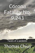 Corona Fatality No. 9.243: Facets of a pandemic