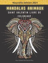 Mandalas animaux - saint valentin livre de coloriage pour enfants de 8 ans et plus: Livre de Coloriage pour Adultes, Super Loisir Anti stress pour se