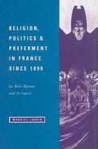 The Wiles Lectures- Religion, Politics and Preferment in France since 1890