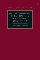 Hart Studies in Private Law- Reconceptualising Strict Liability for the Tort of Another