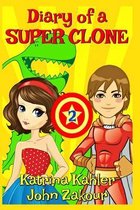 Diary of a SUPER CLONE - Book 2: Rivals!