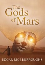 Sastrugi Press Classics-The Gods of Mars (Annotated)