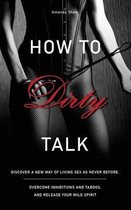 How to Talk Dirty