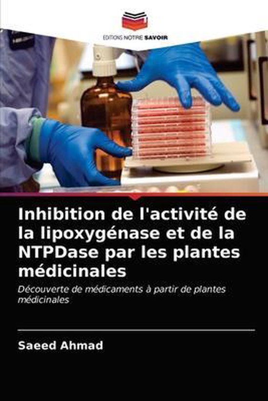 Inhibition de l'activité de la lipoxygénase et de la NTPDase par les plantes médicinales