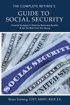 The Complete Retiree's Guide to Social Security
