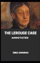 The Lerouge Case Annotated