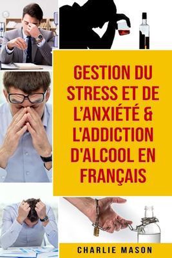 Gestion du stress et de l'anxiété & L'Addiction d'alcool E ... - cover