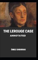 The Lerouge Case Annotated