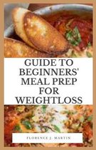 Guide to Beginners' Meal Prep For Weight Loss