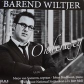 Barend Wiltjer - Onderweg / Marjo van Someren sopraan - Johan Bredewout piano - Het Groot Nationaal Strijkorkest o.l.v. Bert Moll / CD Christelijk - Solozang - Geestelijke liederen