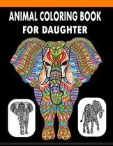 Animal Coloring Books for Daughter: Funny Wild Animals Coloring Pages Book for Daughter & Son - 8.5x11 Inch 50 Printable Pages Stress Relieving Activi