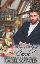 Chasing a Christmas Carol: Billionaires & Debutantes