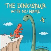 The Dinosaur with No Name: Ages 5-10