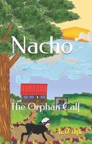 Nacho: The Orphan Calf