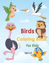 Birds Coloring Book For kids Ages 4-8: Cute Unique Coloring Pages For Kids, Bird Lovers Coloring Book, Perfect Gift For Kids, Cute Bird Coloring Pages