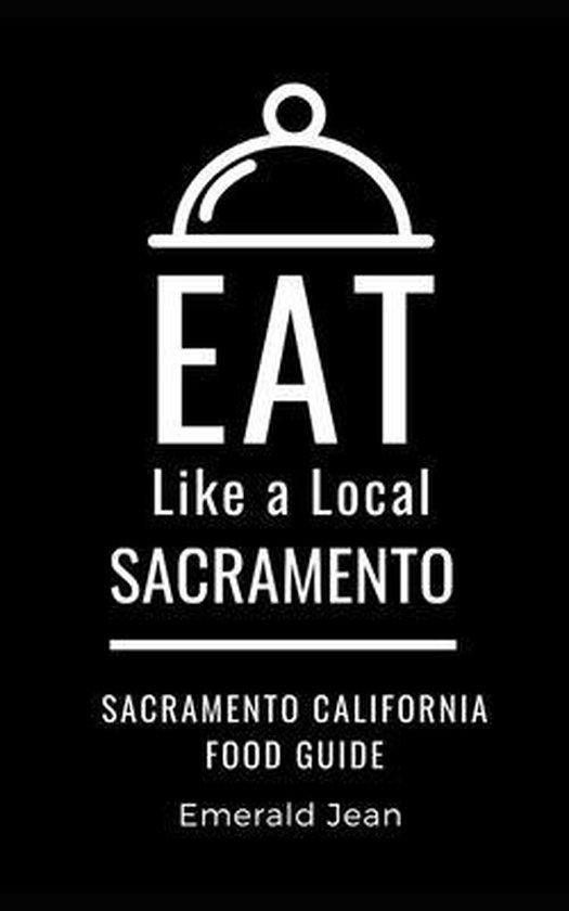 Eat Like a Local California- Eat Like a Local-Sacramento - cover