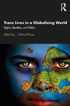 Trans Lives in a Globalizing World