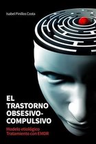 El Trastorno Obsesivo-Compulsivo: Modelo etiológico. Tratamiento con EMDR