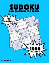 1000 Sudoku Easy to Insane for Adults: Sudoku Puzzle Book - 1000 Puzzles and Solutions - Easy Level to Insane Level - Volume 5, Challenge for your Bra