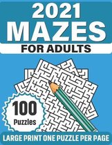 2021 Mazes For Adults: Take A Puzzle Journey With Large Print 100 Mazes - The Best Gift For Seniors Of 2021 For Enriching And Nourishing Spir