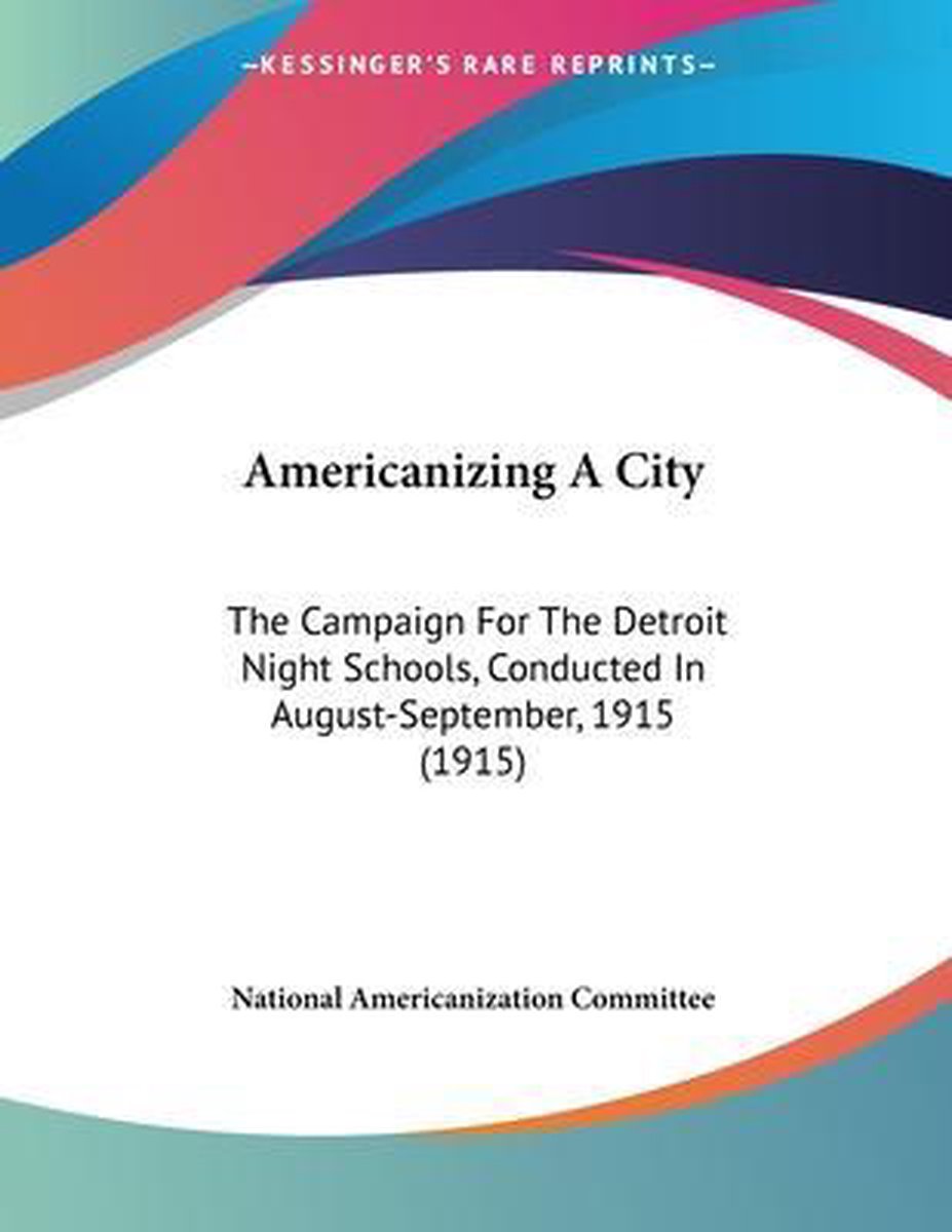 Americanizing A City van National Americanization Committee