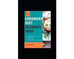 Endomorph Diet: Beginners guide: How to know if you are an endomorph,7 day Menu, Food list for Endomorphs